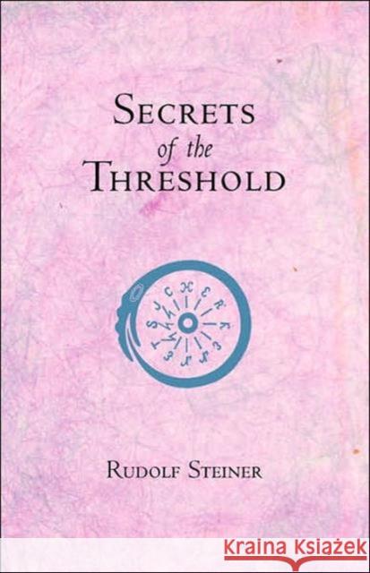 Secrets of the Threshold: (Cw 147) Steiner, Rudolf 9780880101950 Steiner Books
