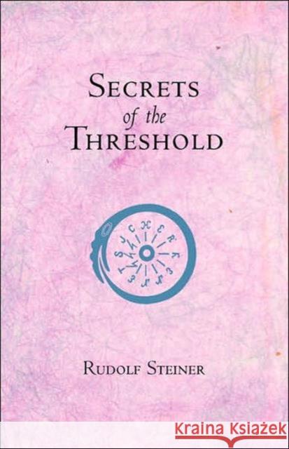 Secrets of the Threshold: (Cw 147) Steiner, Rudolf 9780880101950 Anthroposophic Press Inc