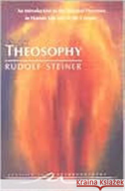 Theosophy: An Introduction to the Spiritual Processes in Human Life and in the Cosmos (Cw 9) Steiner, Rudolf 9780880103732 0