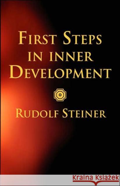 First Steps in Inner Development Rudolf Steiner 9780880104647 Steiner Books