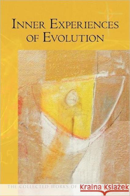 Inner Experiences of Evolution: (Cw 132) Steiner, Rudolf 9780880106023