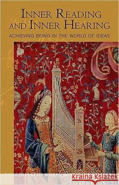 Inner Reading and Inner Hearing: Achieving Being in the World of Ideas Rudolf Steiner 9780880106191 Anthroposophic Press Inc