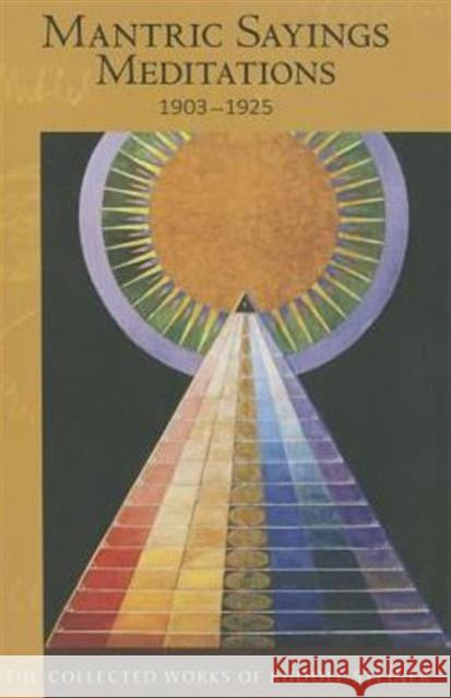 Mantric Sayings: Meditations 1903 - 1925 Soul Exercises, 1903-1925 Rudolf Steiner 9780880106306 SteinerBooks, Inc