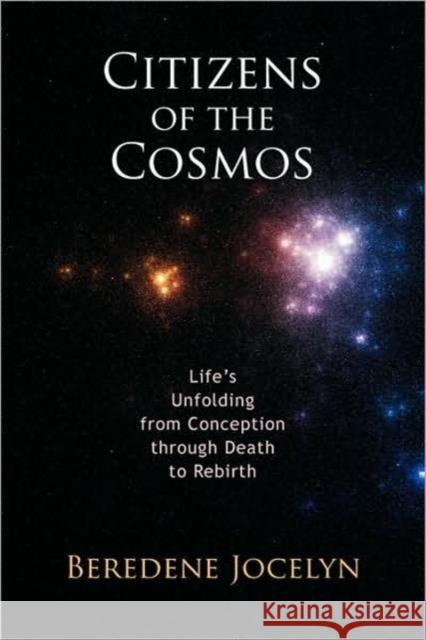 Citizens of the Cosmos: Life's Unfolding from Conception Through Death to Rebirth Jocelyn, Beredene 9780880106337 Steinerbooks