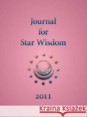 Journal for Star Wisdom 2011 Daniel Andreev David Tresemer William Bento 9780880107280 Steinerbooks