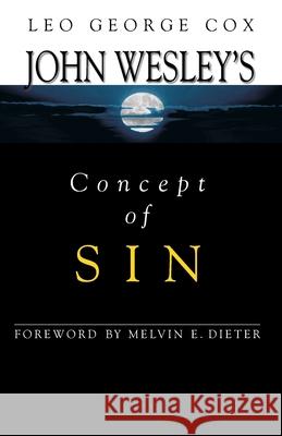 John Wesley's Concept of Sin Leo George Cox 9780880194532 Schmul Publishing Co., Inc.