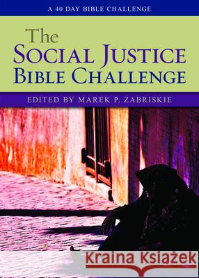 The Social Justice Bible Challenge: A 40 Day Bible Challenge Marek Zabriskie 9780880284509 Forward Movement of the Episcopal Church