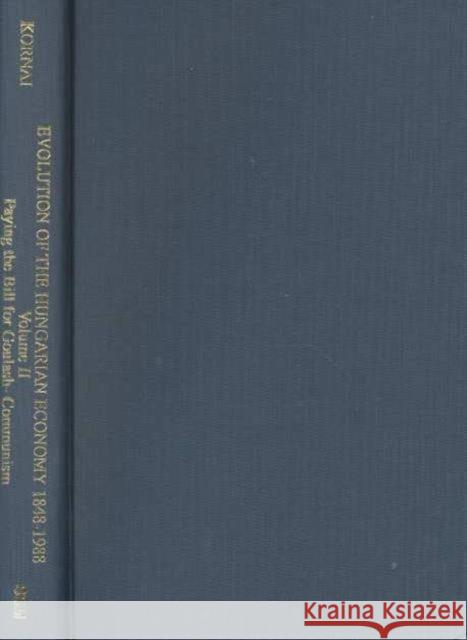 Evolution of the Hungarian Economy, 1848-1998: One-And-A-Half Centuries of Semi-Successful Modernization, 1848-1989 Kornai, János 9780880334556 East European Monographs