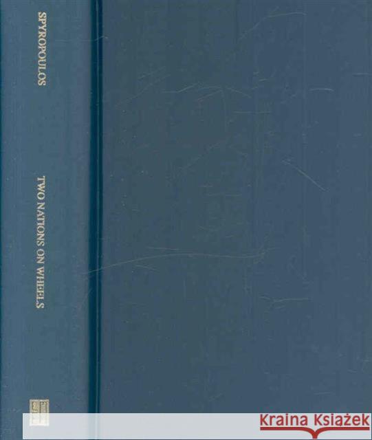 Two Nations on Wheels: Greeks and Poles at the Crossroads: A Millennial History Spyropoulos, Evangelos 9780880336185 Eastern European Monographs