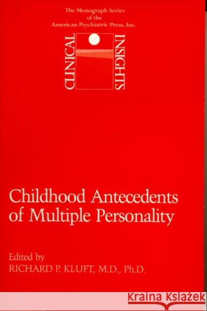 Childhood Antecedents of Multiple Personality Disorders Richard P. Kluft 9780880480826