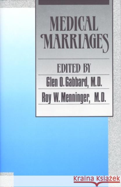 Medical Marriages Glen O. Gabbard Roy W. Menninger 9780880482608