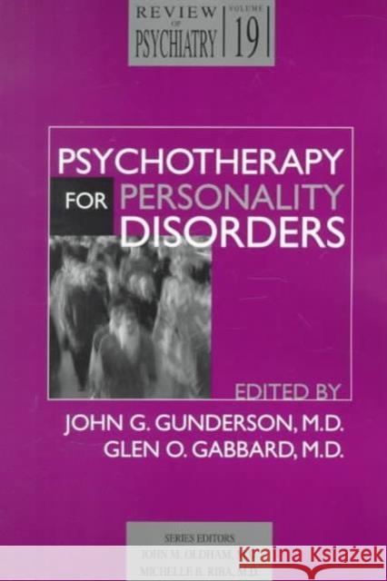 Psychotherapy for Personality Disorders John G. Gunderson Glen O. Gabbard 9780880482738 American Psychiatric Publishing, Inc.
