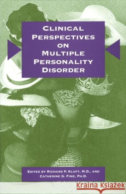 Clinical Perspectives on Multiple Personality Disorder Richard P. Kluft Catherine G. Fine 9780880483650