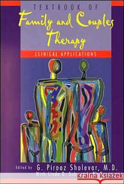 Textbook of Family and Couples Therapy: Clinical Applications Sholevar, G. Pirooz 9780880485180 American Psychiatric Publishing, Inc.