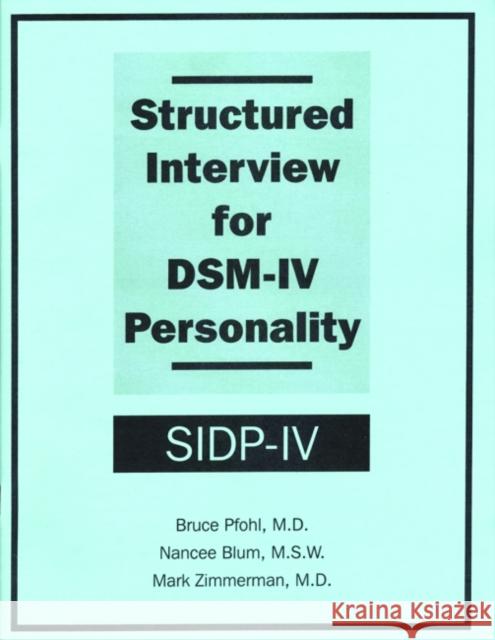 Structured Interview for Dsm-Iv(r) Personality (Sidp-IV) Pfohl, Bruce 9780880489379 American Psychiatric Publishing, Inc.