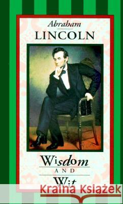 Abraham Lincoln: Wisdom & Wit Peter Pauper Press, Inc 9780880880664 Peter Pauper Press