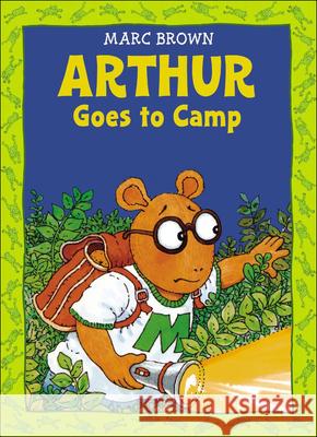 Arthur Goes to Camp Marc Tolon Brown Bannister                                Aruego 9780881032185