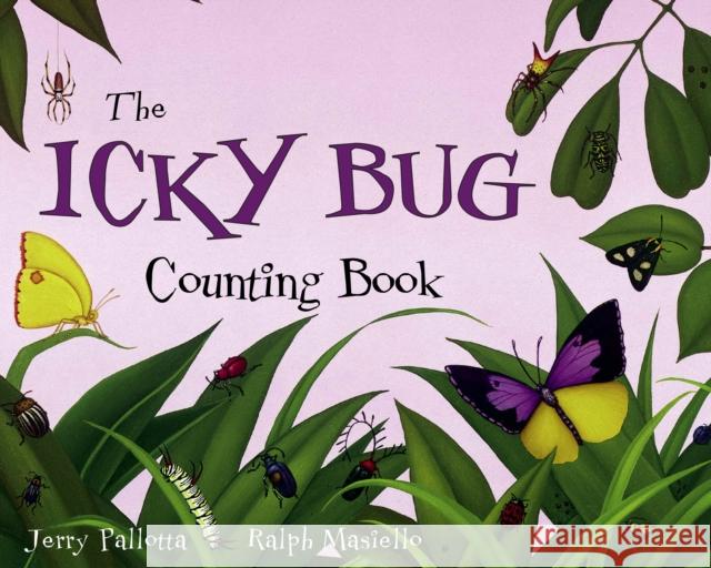 The Icky Bug Counting Book Jerry Pallotta Ralph Masiello 9780881064964 Charlesbridge Publishing,U.S.