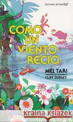 Como un Viento Recio = Like a Mighty Wind Mel Tari Cliff Dudley Juan Carlos Rea 9780881130416 Caribe/Betania Editores