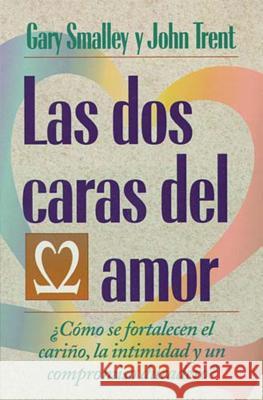 Las DOS Caras del Amor Smalley, Gary 9780881131017