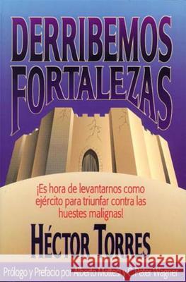Derribemos Fortalezas Torres, Héctor P. 9780881131208 Caribe/Betania Editores