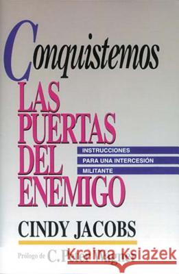 Conquistemos Las Puertas del Enemigo Jacobs, Cindy 9780881131451