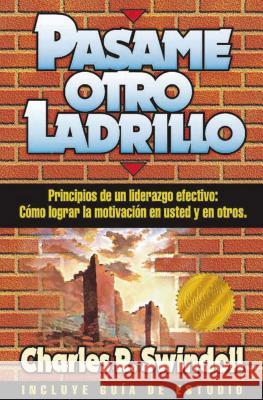 Pásame Otro Ladrillo Swindoll, Charles R. 9780881133158 Caribe/Betania Editores