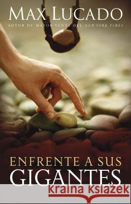 Enfrente a Sus Gigantes: Dios Aún Hace Lo Imposible Lucado, Max 9780881133509 Grupo Nelson