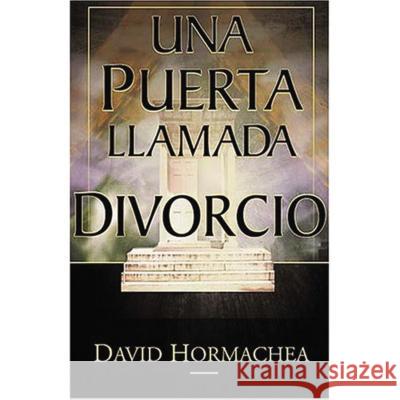 Una Puerta Llamada Divorcio Hormachea, David 9780881134964 Caribe/Betania Editores