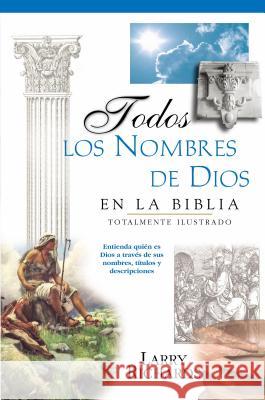 Todos Los Nombres de Dios En La Biblia = Every Name of God in the Bible Peters, Angie 9780881137422 CARIBE/BETANIA EDITORES