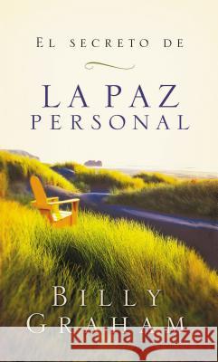 El Secreto de la Paz Personal = The Secret of Personal Peace Graham, Billy 9780881137866 Caribe/Betania Editores