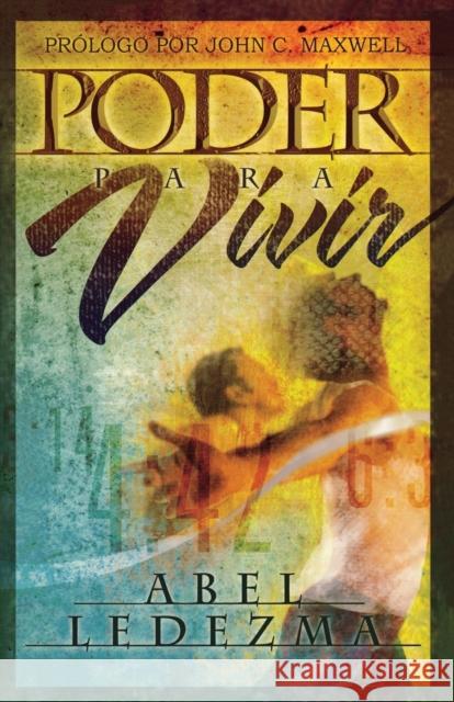 Poder Para Vivir Abel Ledezma 9780881138283 Caribe/Betania Editores