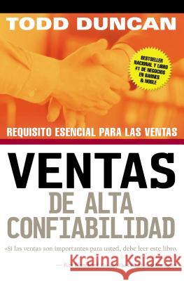 Ventas de Alta Confiabilidad: Requisito Esencial Para Las Ventas Duncan, Todd 9780881138481 Caribe/Betania Editores