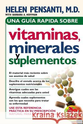 Una guia rapida de vitaminas, minerales y suplementos Helen Pensanti 9780881138900 