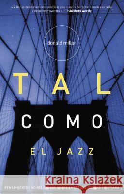 Tal Como El Jazz = Blue Like Jazz Miller, Donald 9780881139570