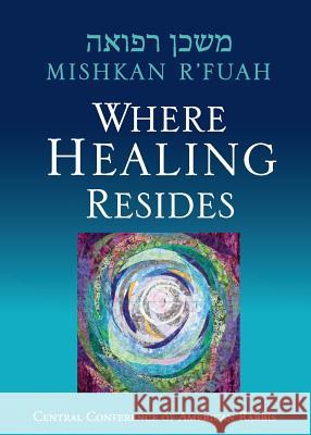 Mishkan R'fuah: Where Healing Resides Weiss, Eric 9780881231960