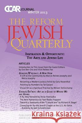 Judaism & the Arts: Ccar Journal, Winter 2013 Eve Ben-Ora Vicki Reike Susan Laemmle 9780881231977 Central Conference of American Rabbis