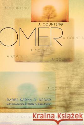Omer: A Counting Karyn D. Kedar 9780881232196 Central Conference of American Rabbis