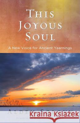 This Joyous Soul: A New Voice for Ancient Yearnings Alden Solovy Sally J. Priesand 9780881233315