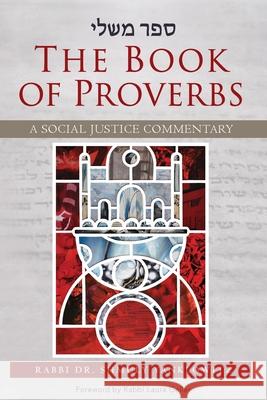 The Book of Proverbs: A Social Justice Commentary Shmuly Yanklowitz 9780881233766 Central Conference of American Rabbis