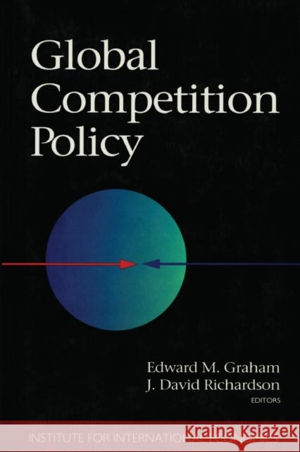 Global Competition Policy Edward M. Graham J. David Richardson 9780881321661
