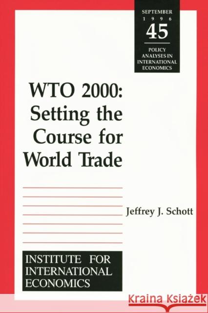 Wto 2000: Settting the Course for World Trade Schott, Jeffrey 9780881322347