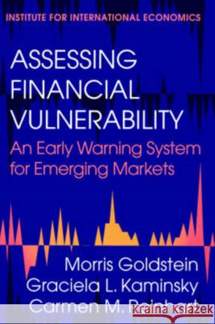 Assessing Financial Vulnerability: An Early Warning System for Emerging Markets Goldstein, Morris 9780881322378