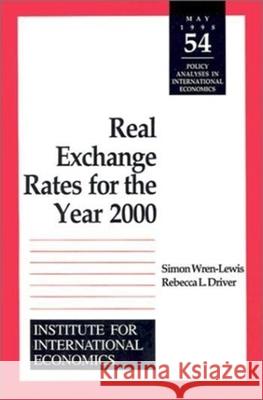 Real Exchange Rates for the Year 2000 Simon Wren-Lewis Rebecca L. Driver John Williamson 9780881322538 Institute for International Economics,U.S.