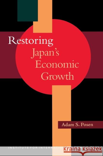 Restoring Japan's Economic Growth Posen, Adam 9780881322620 Peterson Institute
