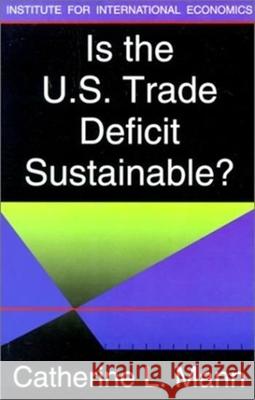 Is the U.S. Trade Deficit Sustainable? Catherine L. Mann   9780881322644