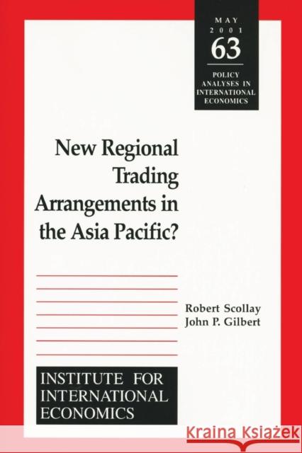 New Regional Trading Arrangements in the Asia Pacific Scollay, Robert 9780881323023 Peterson Institute