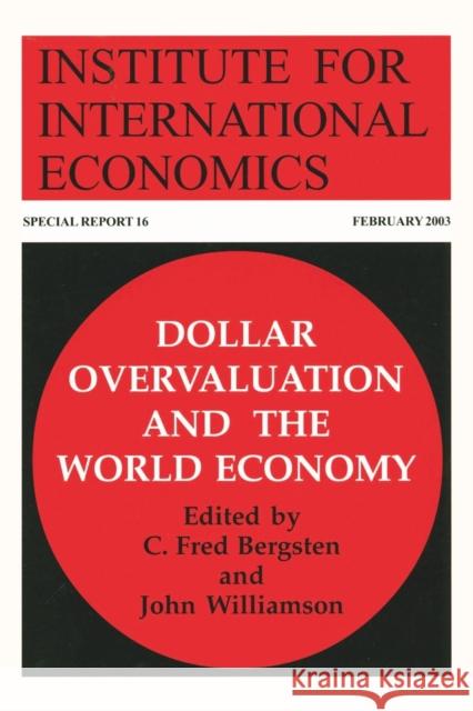 Dollar Overvaluation and the World Economy John Williamson 9780881323511 Peterson Institute