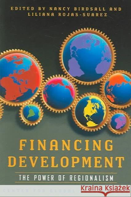 Financing Development:: The Power of Regionalism Birdsall, Nancy 9780881323535 Center for Global Development