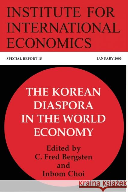 The Korean Diaspora in the World Economy  9780881323580 Institute for International Economics,U.S.